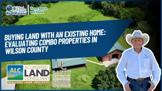Buying Land With an Existing Home: Evaluating Combo Properties in Wilson County