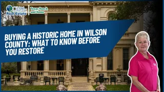 Buying a Historic Home in Wilson County: What to Know Before You Restore