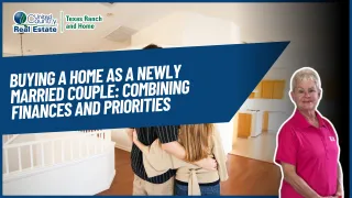 Buying a Home as a Newly Married Couple: Combining Finances and Priorities