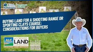 Buying Land for a Shooting Range or Sporting Clays Course: Considerations for Buyers