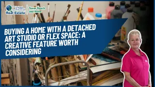 Buying a Home with a Detached Art Studio or Flex Space: A Creative Feature Worth Considering