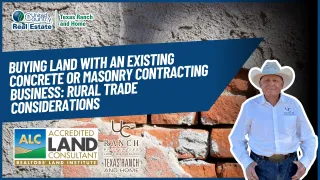 Buying Land With an Existing Concrete or Masonry Contracting Business: Rural Trade Considerations