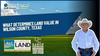 What Determines Land Value in Wilson County, Texas