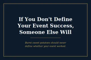 If You Don't Define Your Event Success, Someone Else Will