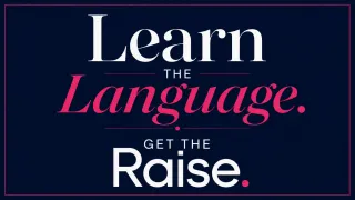 Learn the Language. Get the Raise.