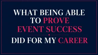 What Being Able to Prove Event Success Did For My Career