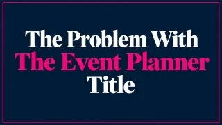 The Problem with the Event Planner Title