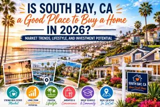 Is South Bay, CA a Good Place to Buy a Home in 2026? Market Trends, Lifestyle, and Investment Potential