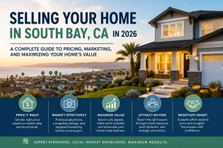 Selling Your Home in South Bay, CA in 2026: A Complete Guide to Pricing, Marketing, and Maximizing Your Home's Value