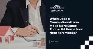 When Does a Conventional Loan Make More Sense Than a VA Home Loan Near Fort Meade?