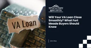 Will Your VA Loan Close Smoothly? What Fort Meade Buyers Should Know