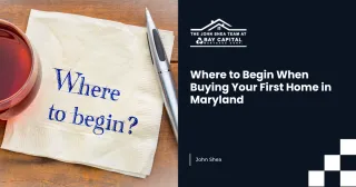 Where to Begin When Buying Your First Home in Maryland