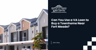 Can You Use a VA Loan to Buy a Townhome Near Fort Meade?