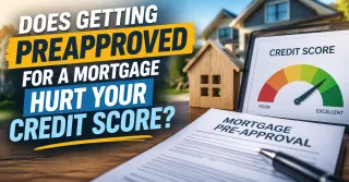 Does Getting Preapproved for a Mortgage Hurt Your Credit Score?