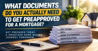 What Documents Do You Actually Need for Mortgage Preapproval?
