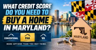 What Credit Score Do You Need to Buy a Home in Maryland?