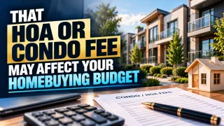 How HOA and Condo Fees Affect Your Homebuying Budget