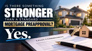Is There Something Stronger Than a Standard Mortgage Preapproval?