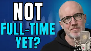 Why You're Not Full-Time in Voiceover (Yet)