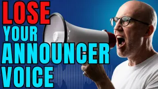 Stop Using Announcer Voice in Voiceover (Sound Natural)