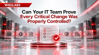 Can Your IT Team Prove Every Critical Change Was Properly Controlled?