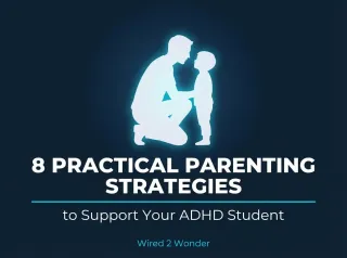 8 Practical Parenting Strategies to Support Your ADHD Student