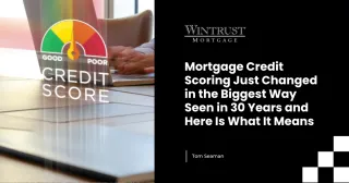 Mortgage Credit Scoring Just Changed in the Biggest Way Seen in 30 Years and Here Is What It Means