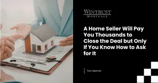 A Home Seller Will Pay You Thousands to Close the Deal but Only If You Know How to Ask for It