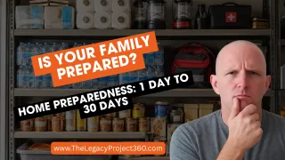 Home Preparedness 101: What Your Family Needs for 1 to 30 Days