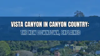 Vista Canyon: Canyon Country's New Downtown | Dubner