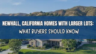 Newhall Homes With Larger Lots | Dubner