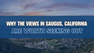 The Views in Saugus CA | Dubner
