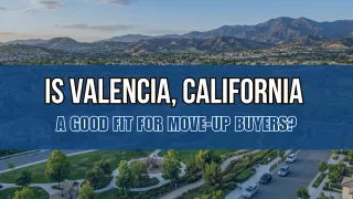 Valencia for Move-Up Buyers | Dubner