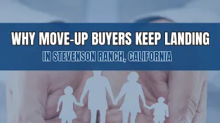 Stevenson Ranch for Move-Up Buyers | Dubner
