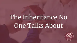 The inheritance no one talks about