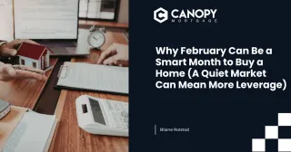 Why February Can Be a Smart Month to Buy a Home (A Quiet Market Can Mean More Leverage)