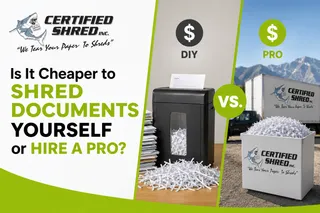 Is It Cheaper to Shred Documents Yourself or Hire a Pro?