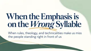 When the Emphasis is on the Wrong Syllable