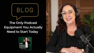 The Only Podcast Equipment You Actually Need to Start Today