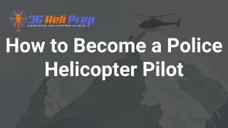 How to Become a Police Helicopter Pilot