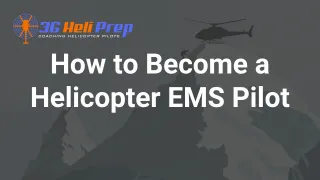 How to Become a Helicopter EMS Pilot (HEMS)