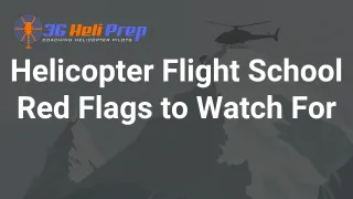 Red Flags at Helicopter Flight Schools (And How to Spot Them)