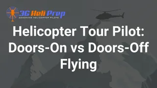 Helicopter Tour Pilot: Doors-On vs Doors-Off and What Operators Want