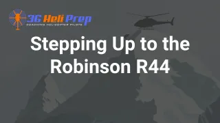 Robinson R44: The Step-Up Helicopter and What Changes