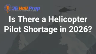 Is There a Helicopter Pilot Shortage in 2026?