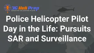Police Helicopter Pilot Day in the Life: Pursuits, SAR, and Surveillance
