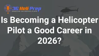 Is Helicopter Pilot a Good Career in 2026?