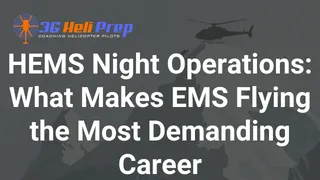 HEMS Night Operations: What Makes EMS Flying the Most Demanding Career