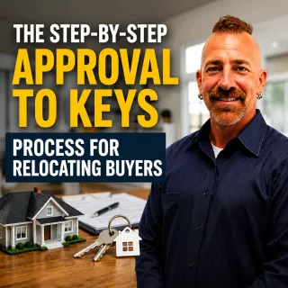The Step-by-Step Approval to Keys Process for Relocating Buyers
