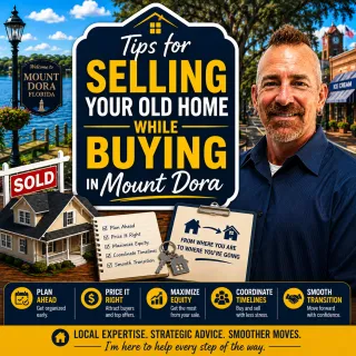 Tips for Selling Your Old Home While Buying in Mount Dora